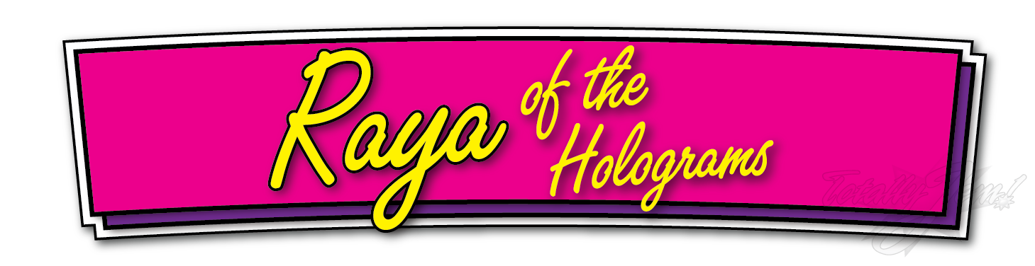 Raya of the Holograms