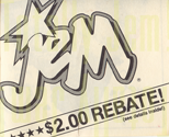 JEM "$2.00 Rebate and Signature"